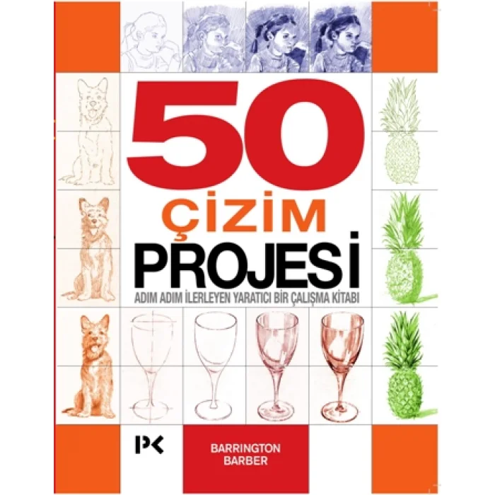 50 Çizim Projesi: Adım Adım İlerleyen Yaratıcı Bir Çalışma Kitabı