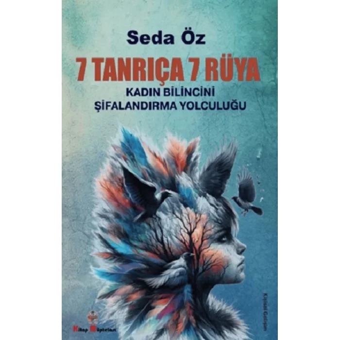 7 Tanrıça 7 Rüya Kadın Bilincini Şifanlandırma Yolculuğu