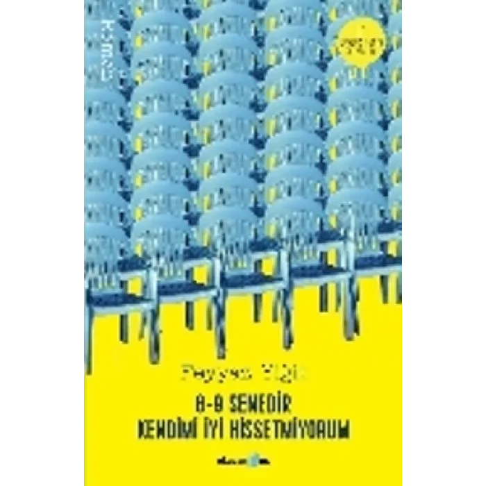 8-9 Senedir Kendimi İyi Hissetmiyorum