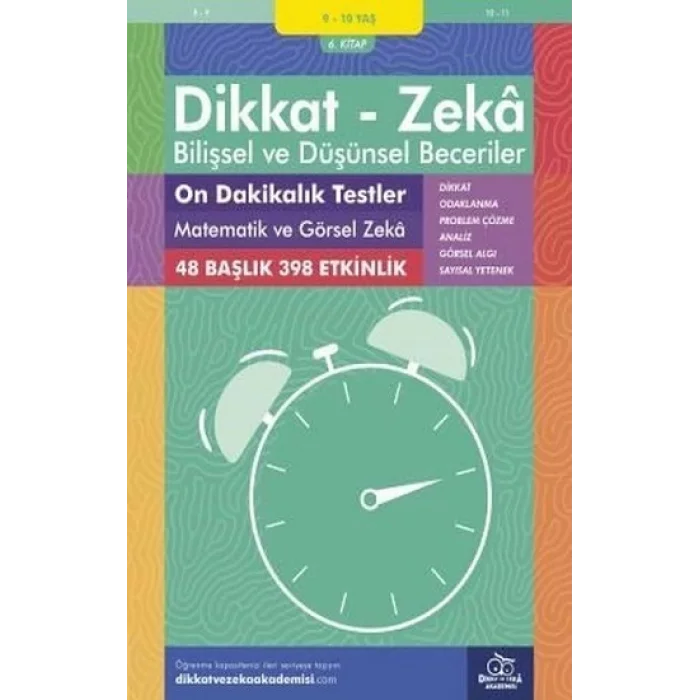 9-10 Yaş Dikkat - Zeka Bilişsel ve Düşünsel Beceriler 6. Kitap - On Dakikalık Testler Matematik ve Görsel Zeka