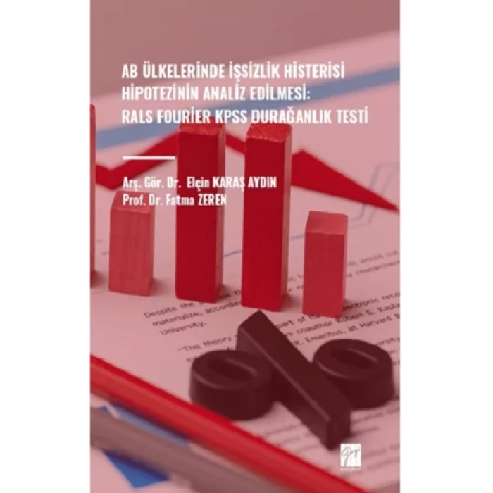 Ab Ülkelerinde İşsizlik Histerisi Hipotezinin Analiz Edilmesi: Rals Fourier Kpss Durağanlık Testi