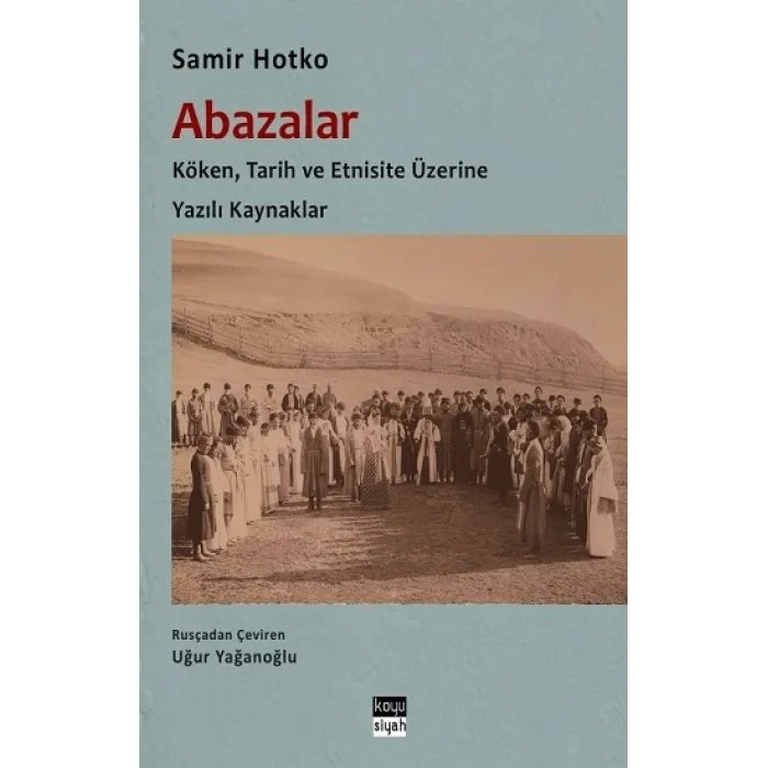 Abazalar : Köken, Tarih ve Etnisite Üzerine Yazılı Kaynaklar