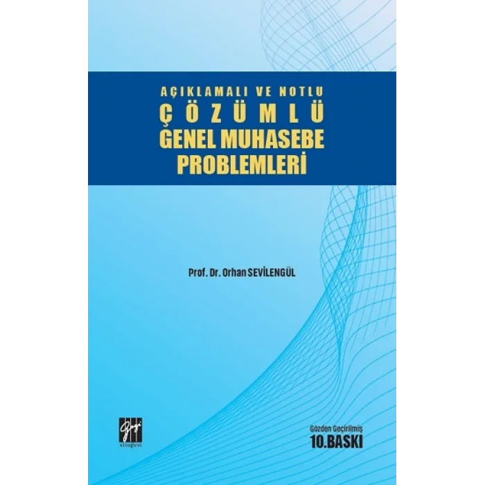Açıklamalı ve Notlu Çözümlü Genel Muhasebe Problemleri