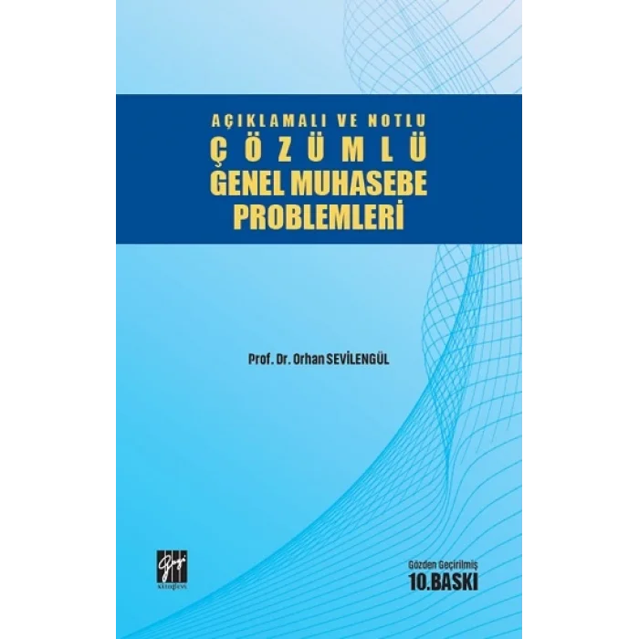Açıklamalı ve Notlu Çözümlü Genel Muhasebe Problemleri