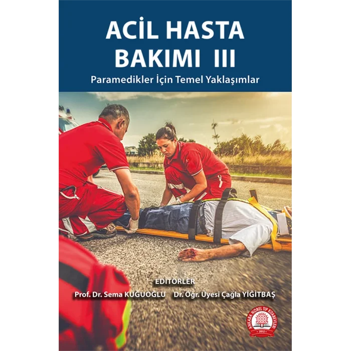 Acil Hasta Bakımı III Paramedikler İçin Temel Yaklaşımlar