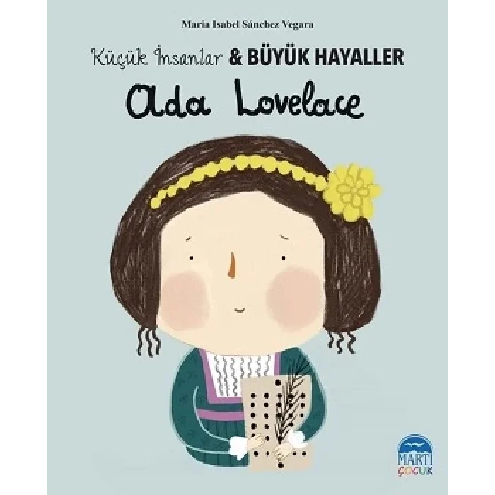 Ada Lovelace - Küçük İnsanlar ve Büyük Hayaller