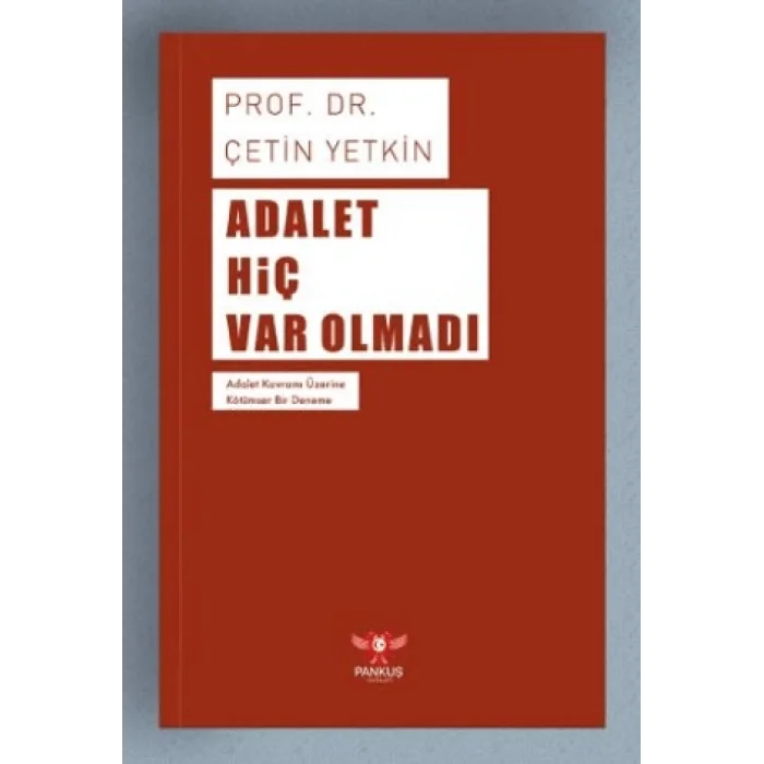 Adalet Hiç Var Olmadı