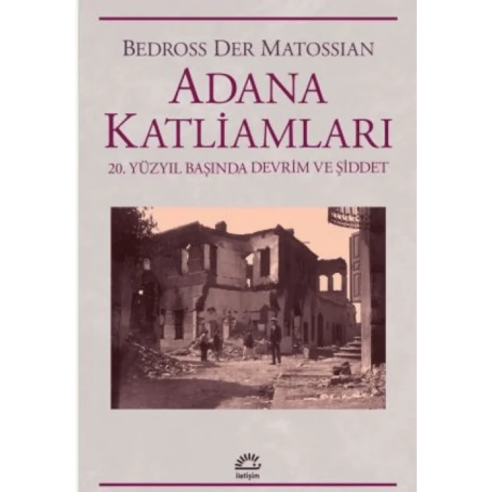 Adana Katliamları 20.Yüzyıl Başında Devrim ve Şiddet
