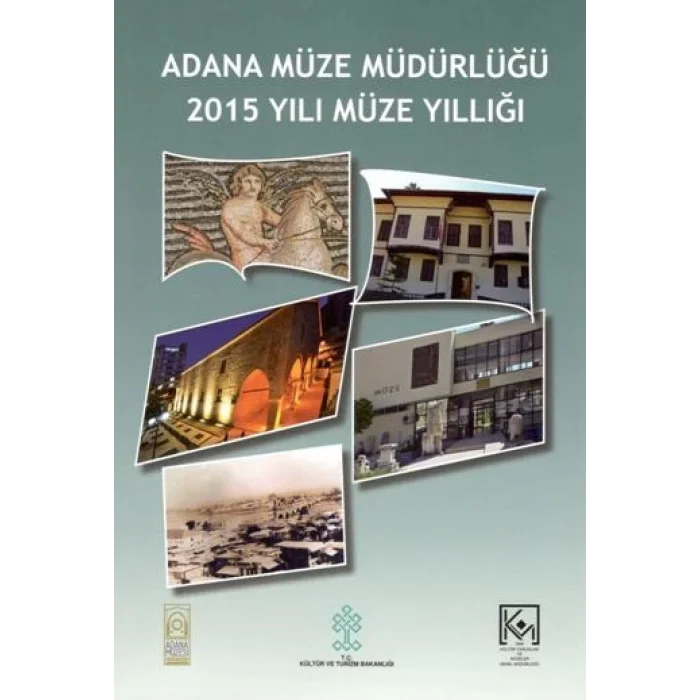 Adana Müze Müdürlüğü 2015 Yılı Müze Yıllığı