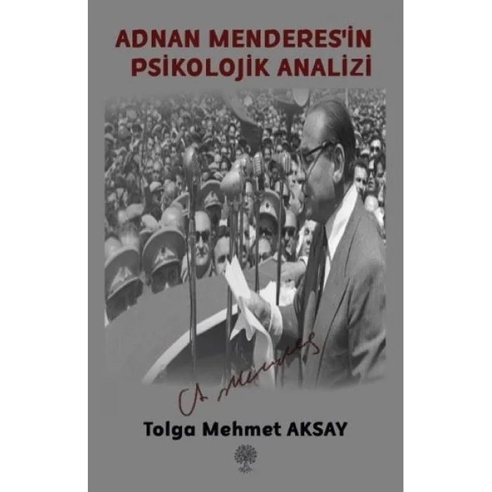 Adnan Menderesin Psikolojik Analizi