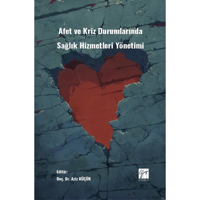 Afet ve Kriz Durumlarında Sağlık Hizmetleri Yönetimi