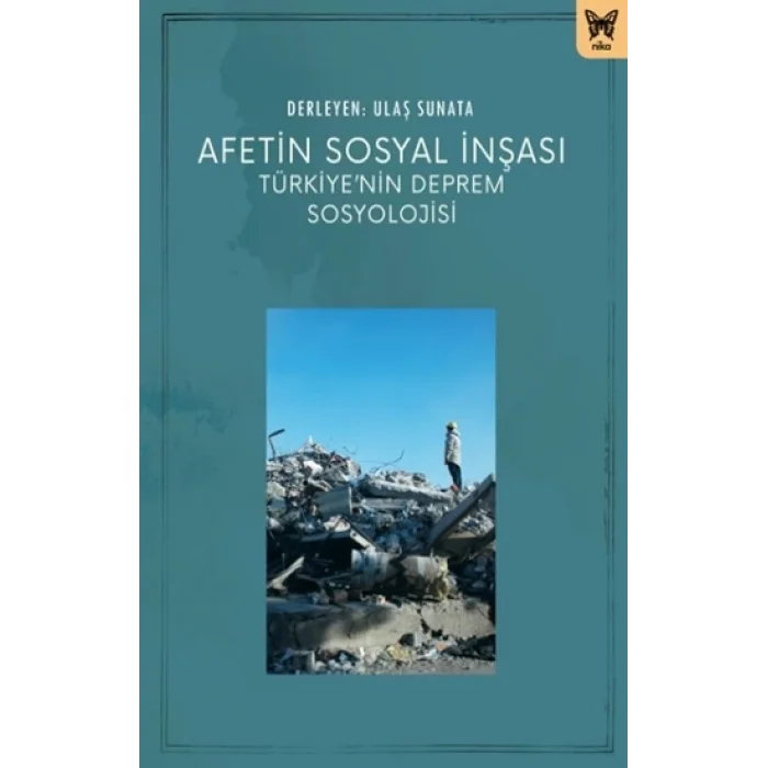 Afetin Sosyal İnşası: Türkiyenin Deprem Sosyolojisi