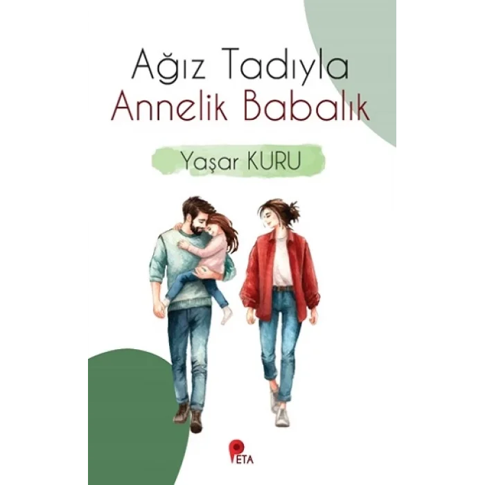 Ağız Tadıyla Annelik Babalık