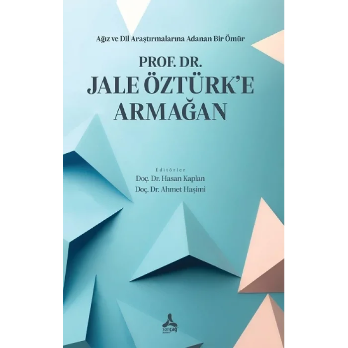 Ağız Ve Dil Araştırmalarına Adanan Bir Ömür Prof. Dr. Jale Öztürke Armağan