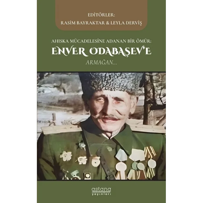 Ahıska Mücadelesine Adanan Bir Ömür: Enver Odabaşev’e Armağan