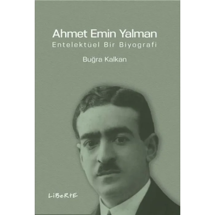 Ahmet Emin Yalman - Entelektüel Bir Biyografi