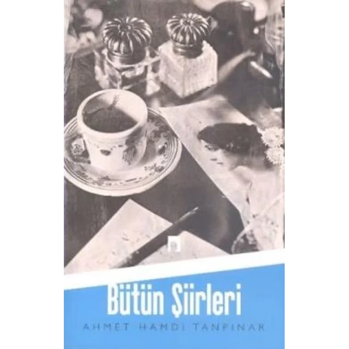 Ahmet Hamdi Tanpınar - Bütün Şiirleri