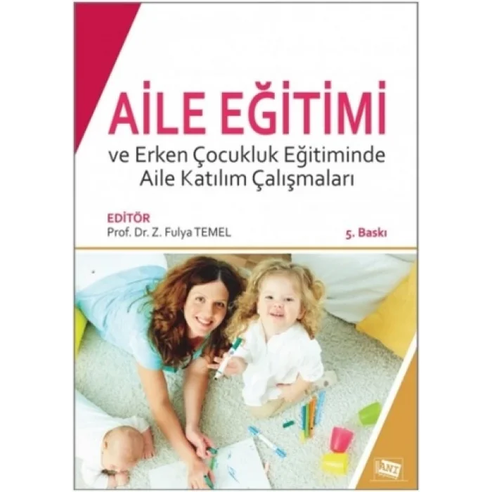 Aile Eğitimi ve Erken Çocukluk Eğitiminde Aile Katılım Çalışmaları