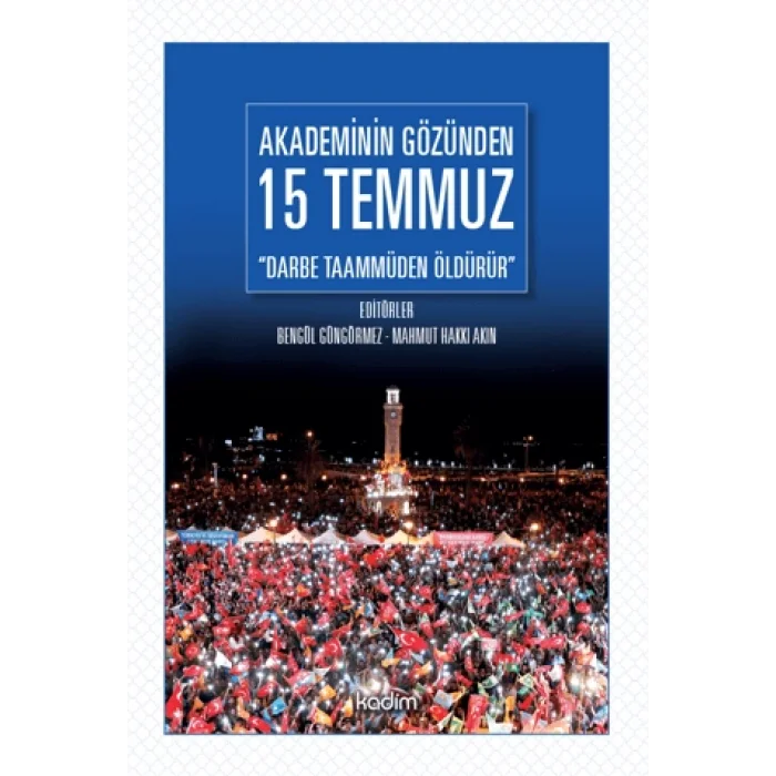 Akademinin Gözünden 15 Temmuz; Darbe Taammüden Öldürür