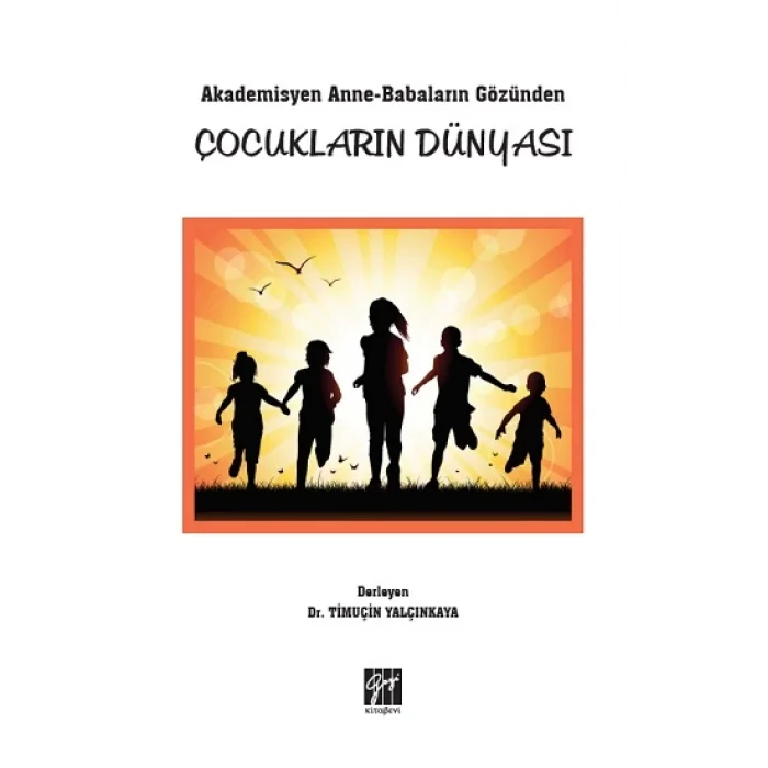 Akademisyen Anne-Babaların Gözünden Çocukların Dünyası