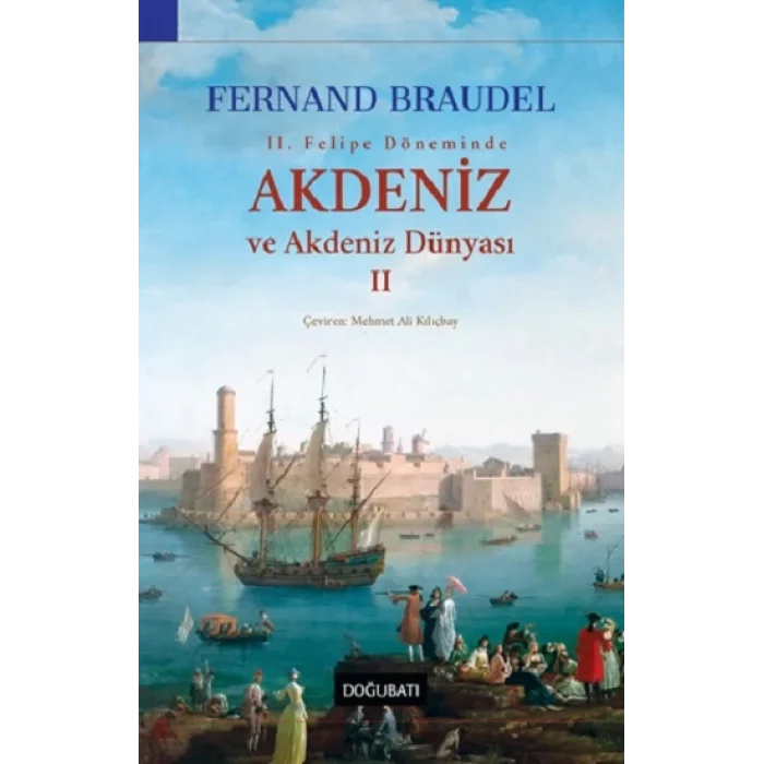 Akdeniz ve Akdeniz Dünyası - II (Ciltli)