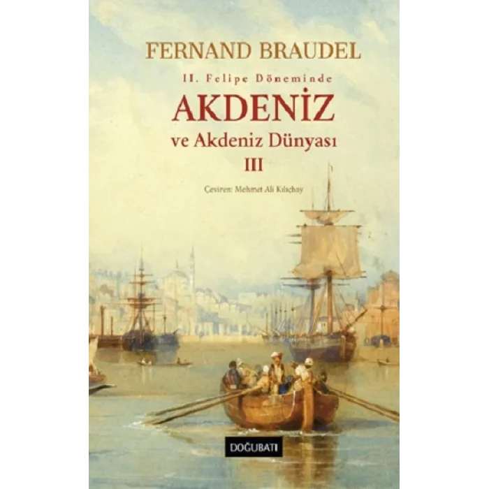 Akdeniz ve Akdeniz Dünyası - III (Ciltli)