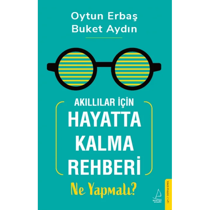 Akıllılar İçin Hayatta Kalma Rehberi: Ne Yapmalı?
