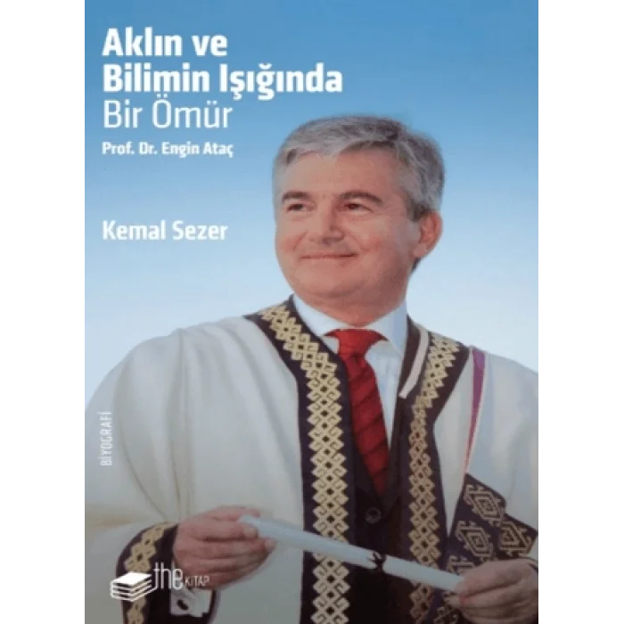 Aklın ve Bilimin Işığında Bir Ömür