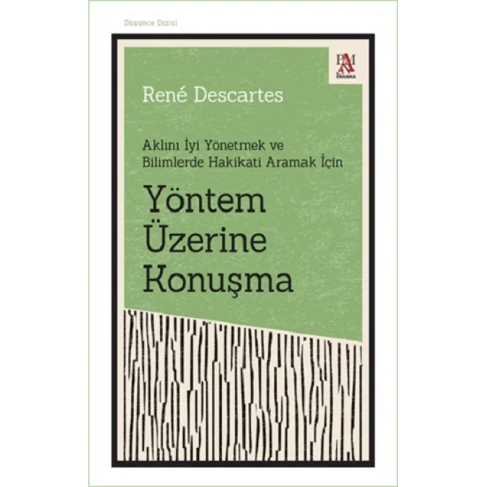 Aklını İyi Yönetmek ve Bilimlerde Hakikati Aramak İçin - Yöntem Üzerine Konuşma