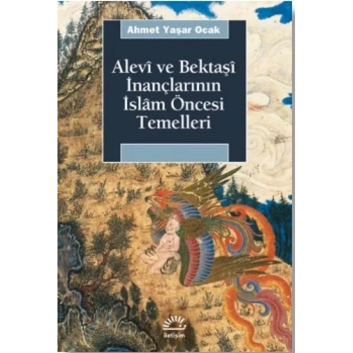 Alevi ve Bektaşi İnançlarının İslam Öncesi Temelleri