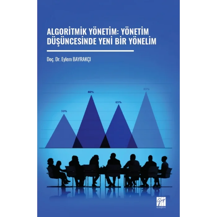 Algoritmik Yönetim -  Yönetim Düşüncesinde Yeni Bir Yönelim