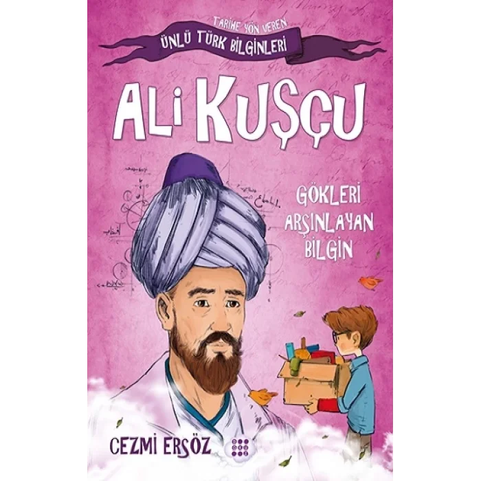 Ali Kuşçu - Gökleri Arşınlayan Bilgin