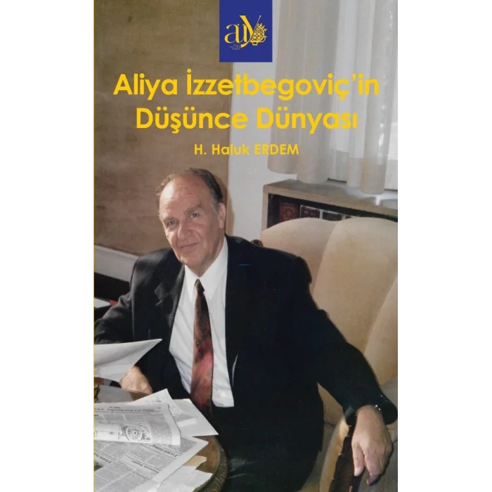 Aliya İzzzetbegoviç’in Düşünce Dünyası