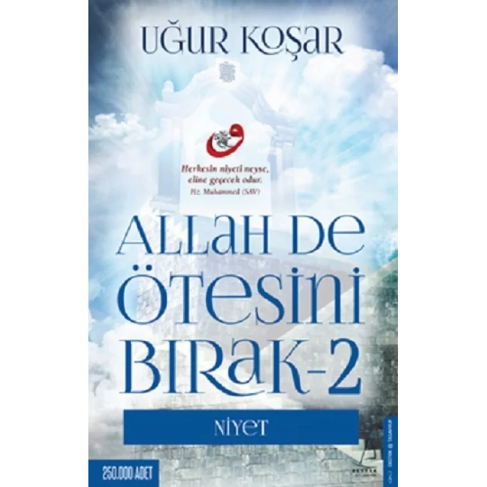 Allah De Ötesini Bırak - 2 : Niyet