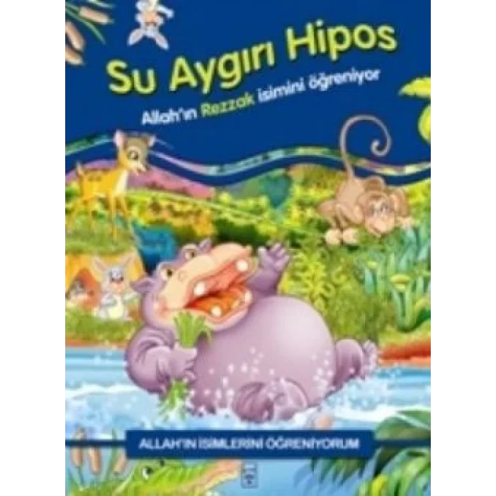 Allahın İsimlerini Öğreniyorum: Su Aygırı Hipos