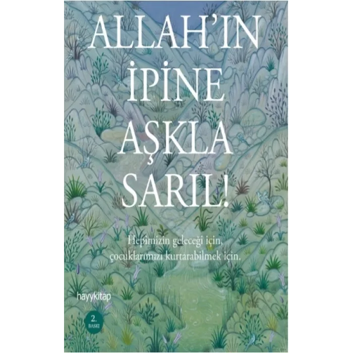 Allahın İpine Aşkla Sarıl!