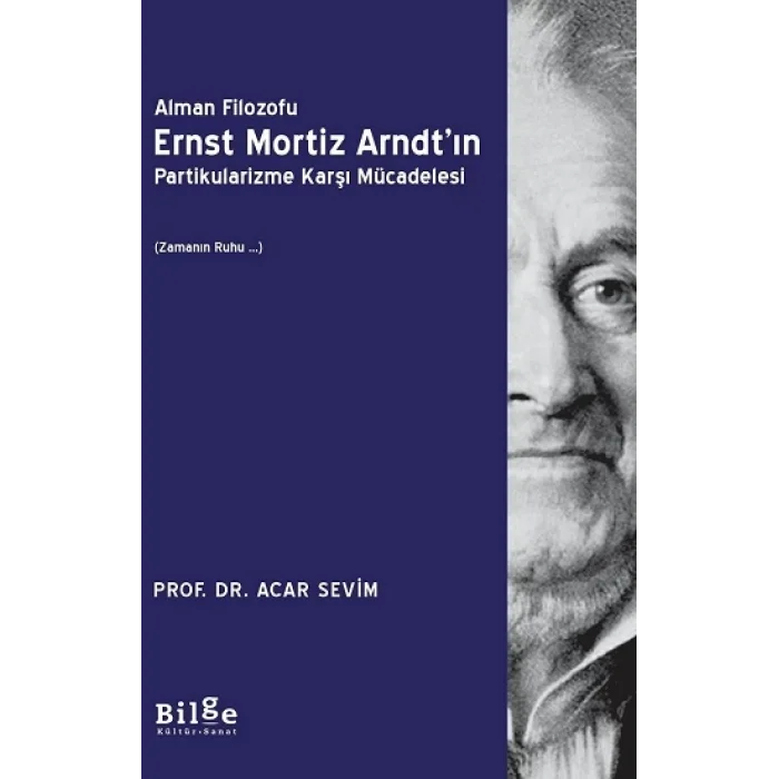 Alman Filozofu Ernst Mortiz Arndtın Partikularizme Karşı Mücadelesi