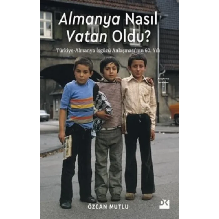 Almanya Nasıl Vatan Oldu?