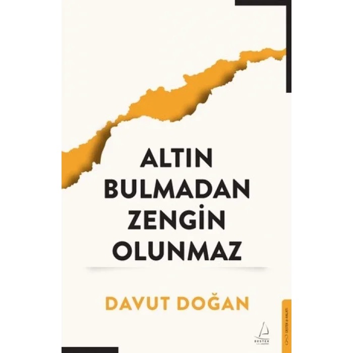 Altın Bulmadan Zengin Olunmaz