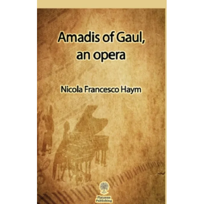 Amadis of Gaul, an opera