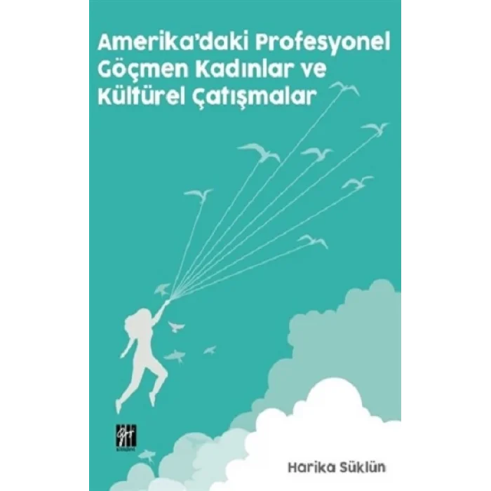 Amerikada Profesyonel Göçmen Kadınlar ve Kültürel Çatışmalar