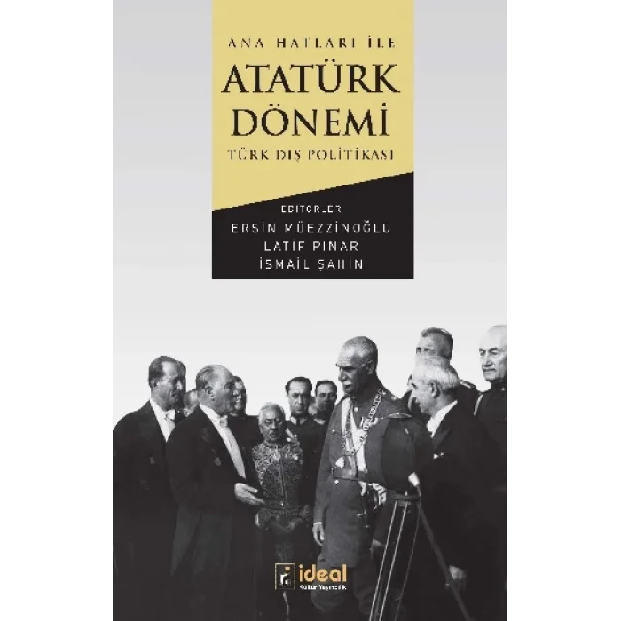 Ana Hatları İle Atatürk Dönemi Türk Dış Politikası
