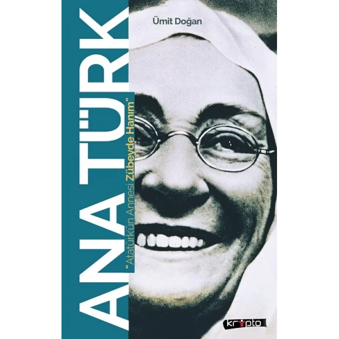 Ana Türk - Atatürkün Annesi Zübeyde Hanım