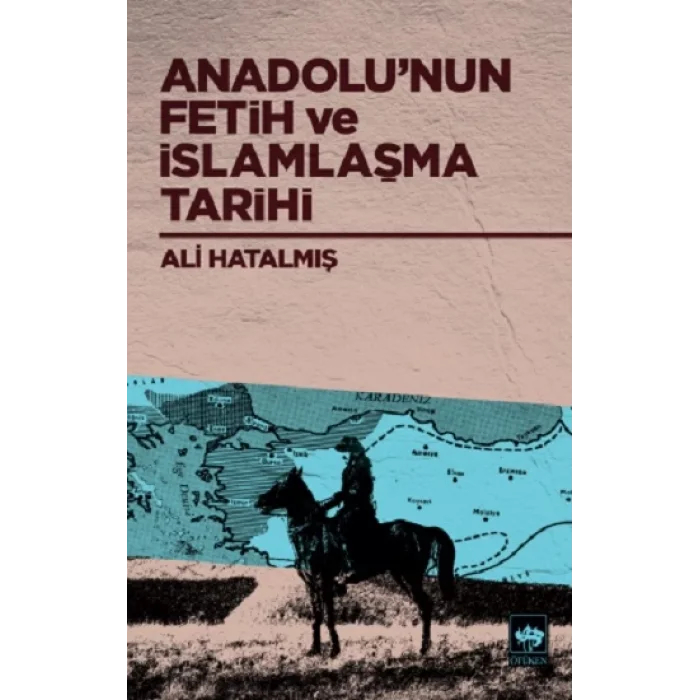 Anadolunun Fetih ve İslamlaşma Tarihi