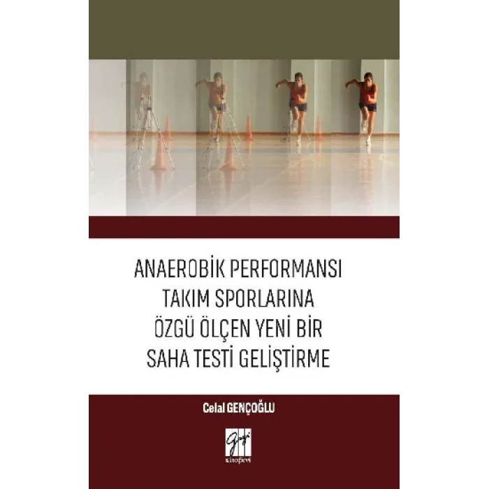 Anaerobik Performansı Takım Sporlarına Özgü Ölçen Yeni Bir Saha Testi Geliştirme