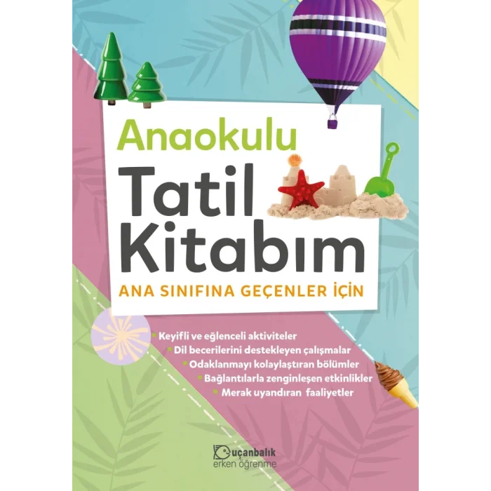 Anaokulu Tatil Kitabım - Ana Sınıfına Geçenler İçin