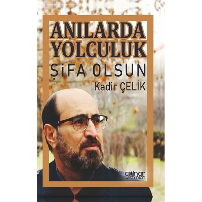 Anılarda Yolculuk Şifa Olsun