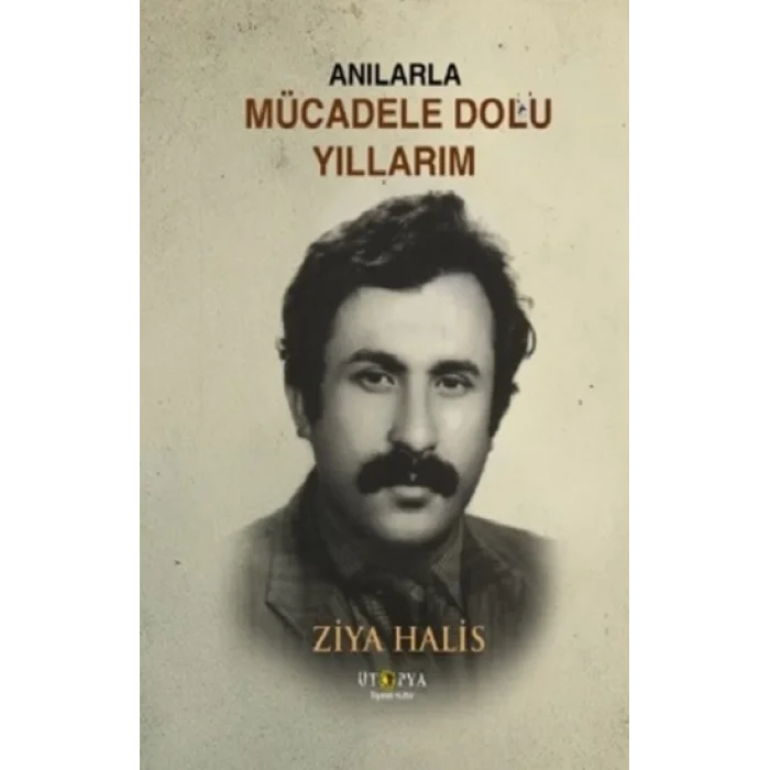Anılarla Mücadele Dolu Yıllarım
