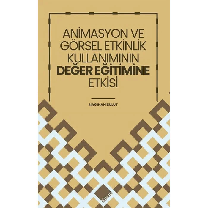 Animasyon Ve Görsel Etkinlik Kullanımının Değer Eğitimine Etkisi