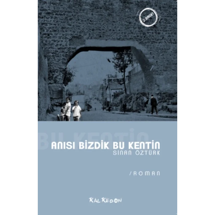 Anısı Bizdik Bu Kentin